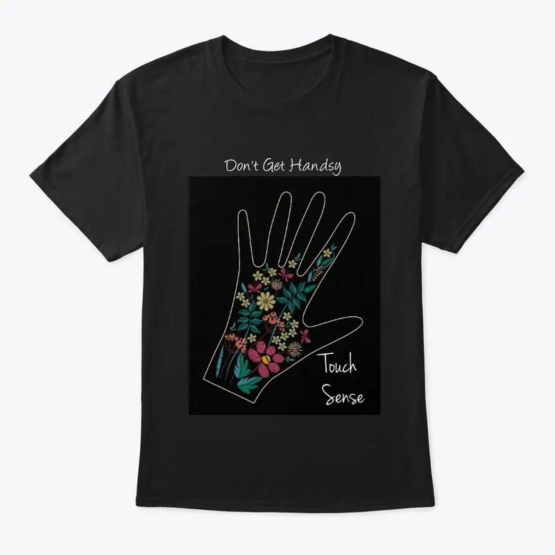 Don't Get Handsy Tee